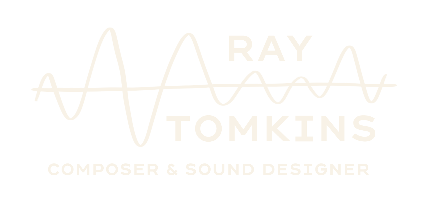 Ray Tomkins — Composer and Sound Designer